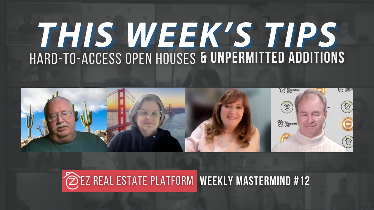 Unpermitted Add-Ons, Open Houses, and Buyer Commissions | Weekly EZ Real Estate Platform Mastermind