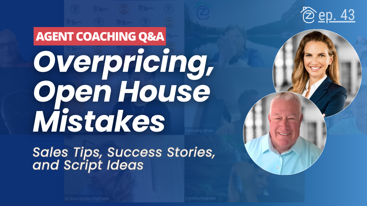 Overpricing & Open House Mistakes episode 43 agent coaching