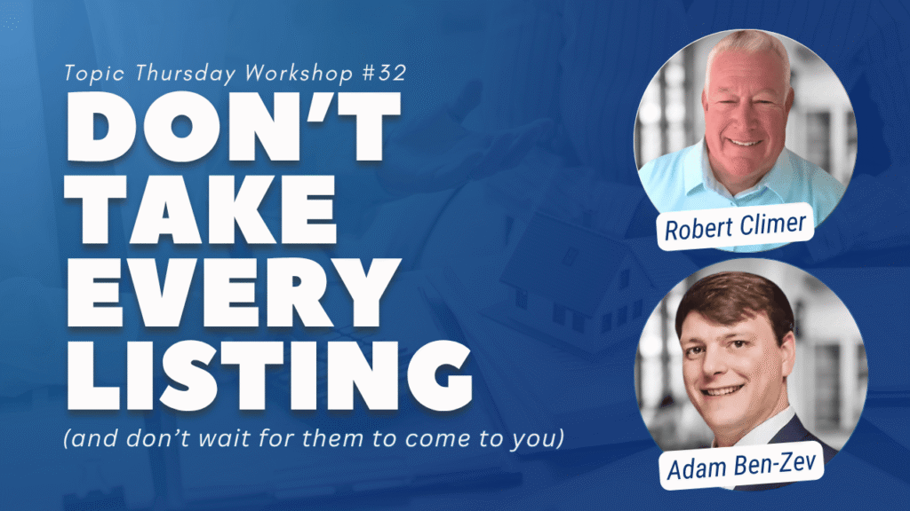 Don't take every listing and don't wait for them to come to you